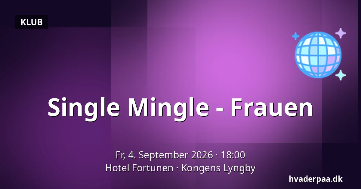 Single Mingle - Frauen — Hotel Fortunen, Kongens Lyngby
