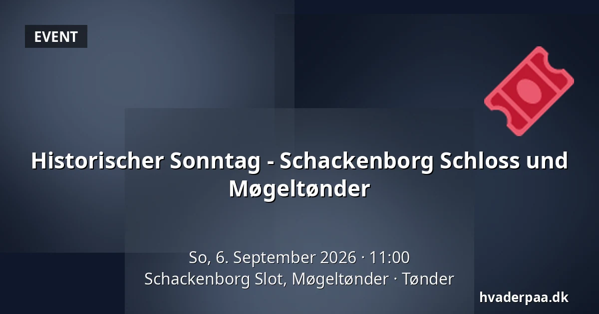 Historischer Sonntag - Schackenborg Schloss und Møgeltønder — Schackenborg Slot, Møgeltønder, Tondern
