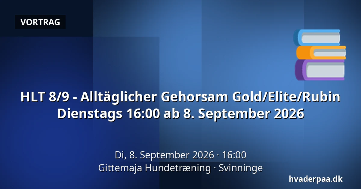 HLT 8/9 - Alltäglicher Gehorsam Gold/Elite/Rubin Dienstags 16:00 ab 8. September 2026 — Gittemaja Hundetræning, Svinninge