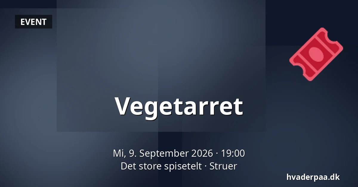 Vegetarret — Det store spisetelt, Struer
