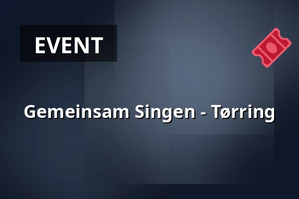 Gemeinsam Singen - Tørring — Administrationshuset, Tørring