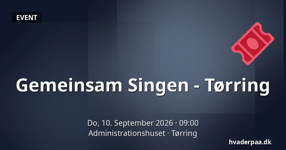 Gemeinsam Singen - Tørring — Administrationshuset, Tørring
