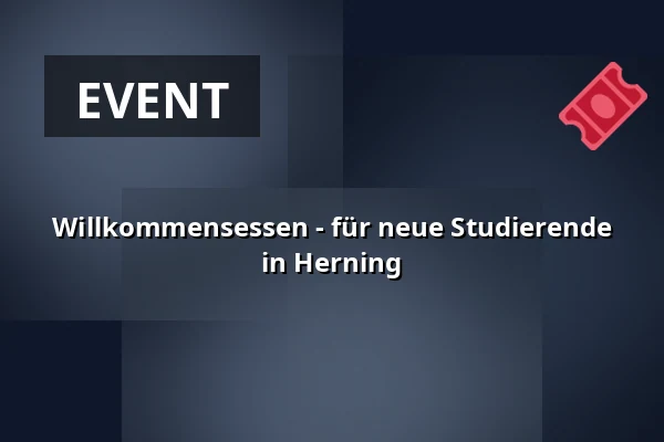 Willkommensessen - für neue Studierende in Herning — Huset No.7, Herning