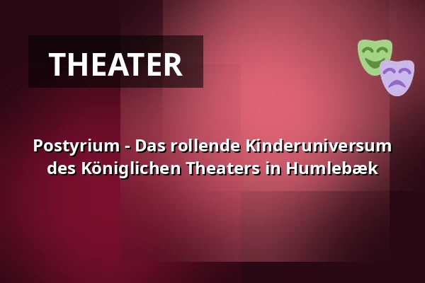 Postyrium - Das rollende Kinderuniversum des Königlichen Theaters in Humlebæk — Den grønne trekant, Plænen ved Humlebæk Station, Humlebæk