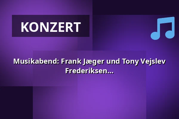 Musikabend: Frank Jæger und Tony Vejslev interpretiert von Finn Olaffson, Tom Frederiksen und Marc Davis — Cirkusbygningen i Sandvig, Allinge