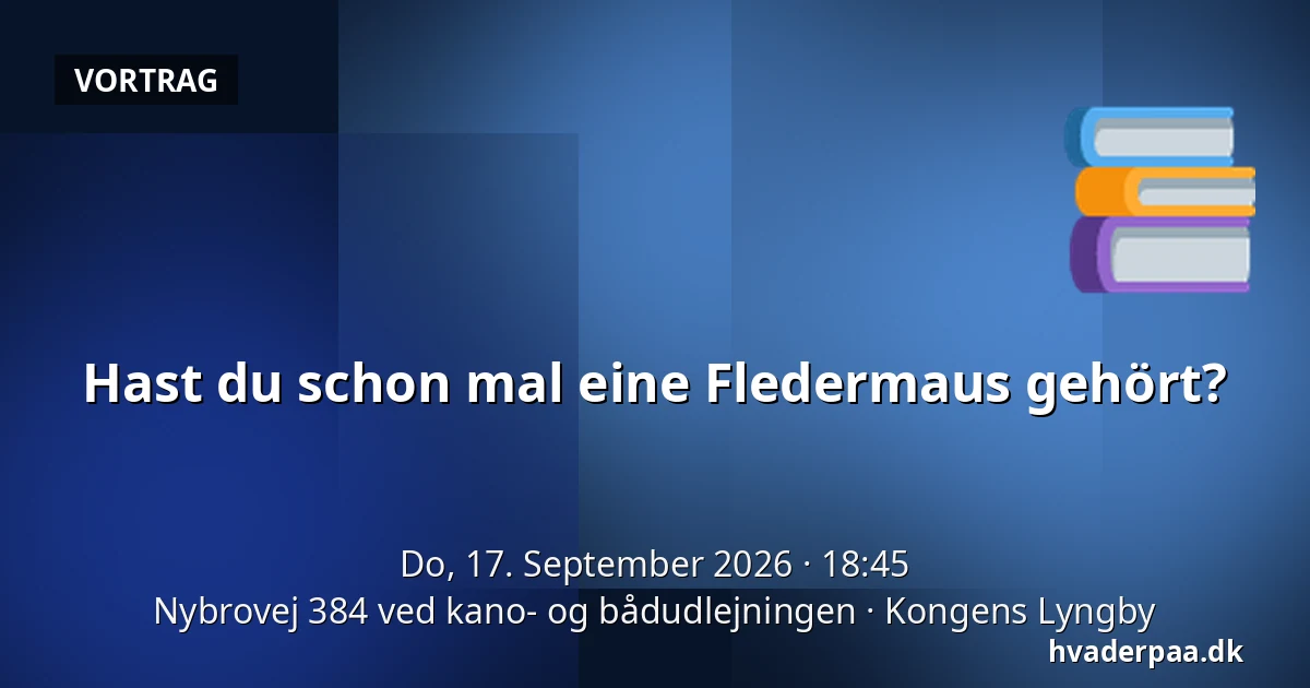 Hast du schon mal eine Fledermaus gehört? — Nybrovej 384 ved kano- og bådudlejningen, Kongens Lyngby