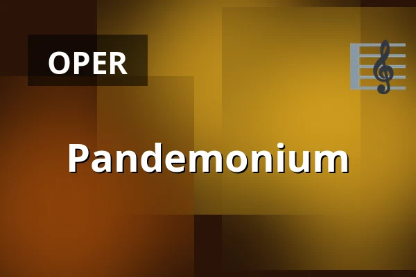 Pandemonium — Den Fynske Opera, Odense