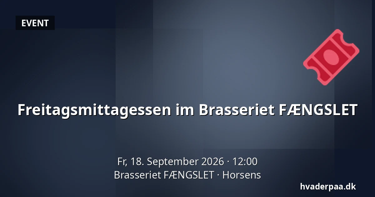 Freitagsmittagessen im Brasseriet FÆNGSLET — Brasseriet FÆNGSLET, Horsens