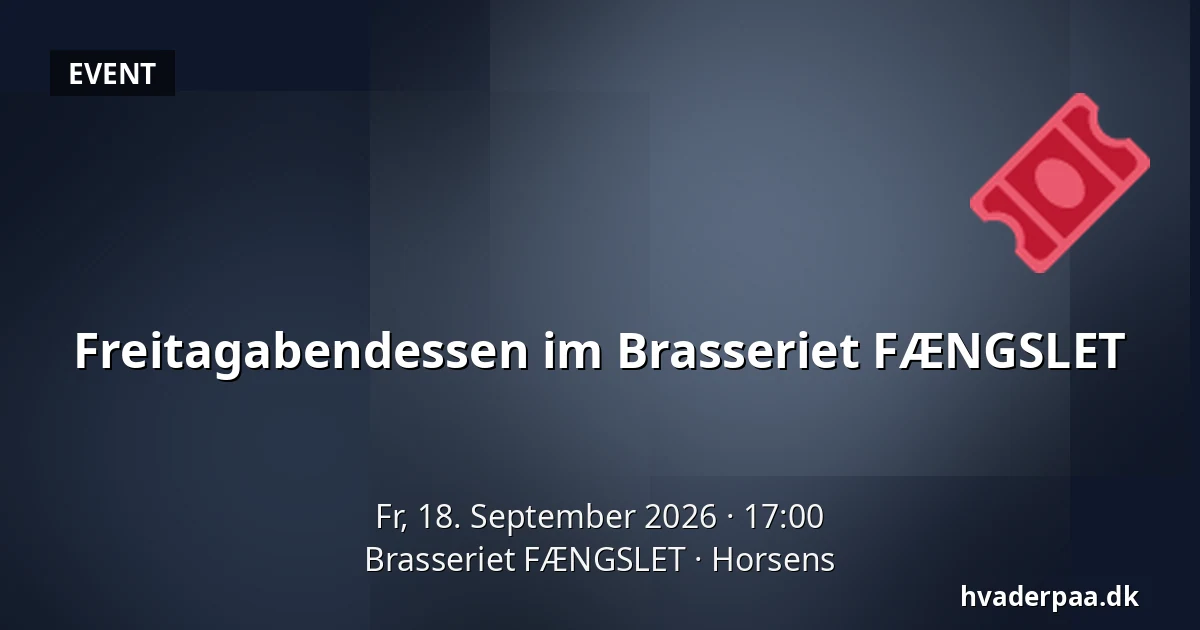 Freitagabendessen im Brasseriet FÆNGSLET — Brasseriet FÆNGSLET, Horsens
