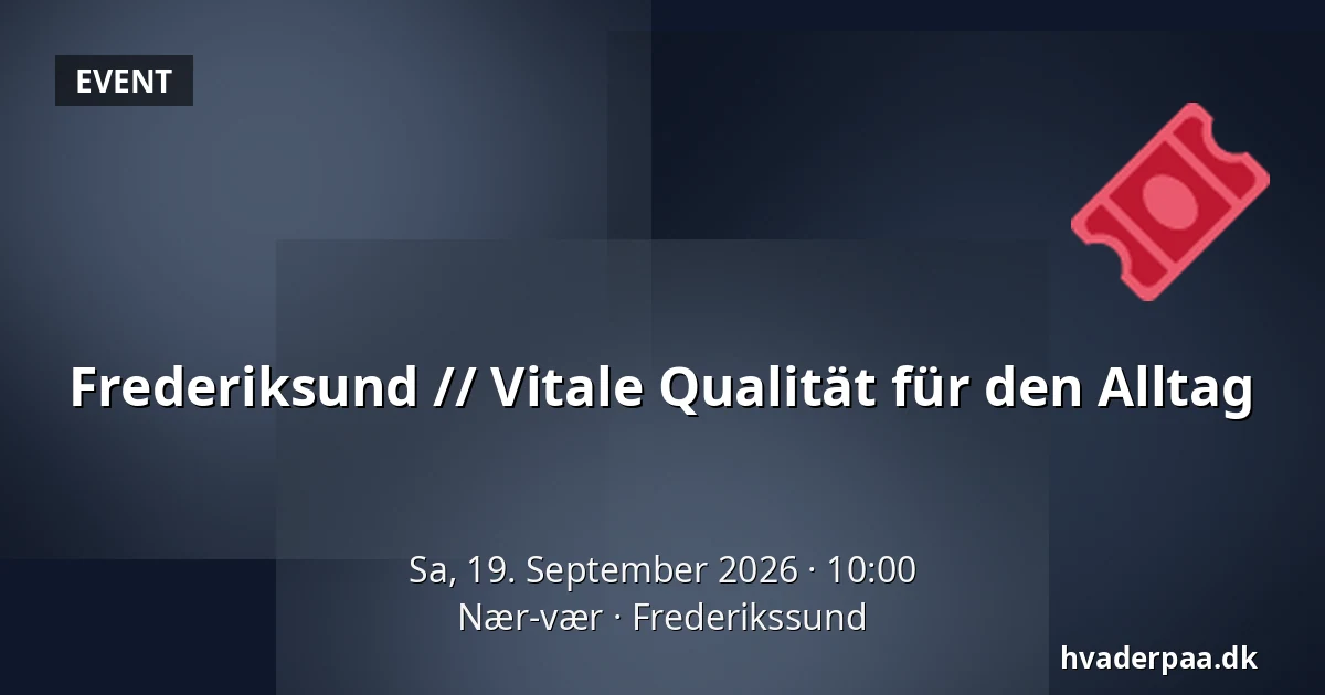 Frederiksund // Vitale Qualität für den Alltag — Nær-vær, Frederikssund
