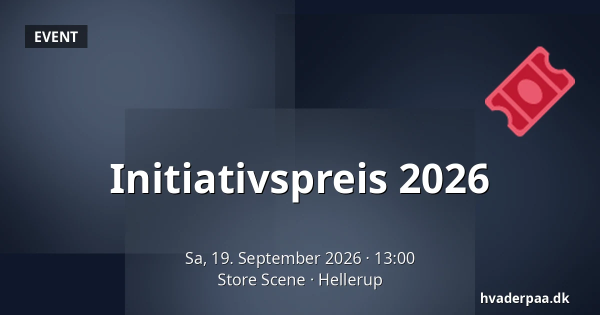 Initiativspreis 2026 — Store Scene, Hellerup