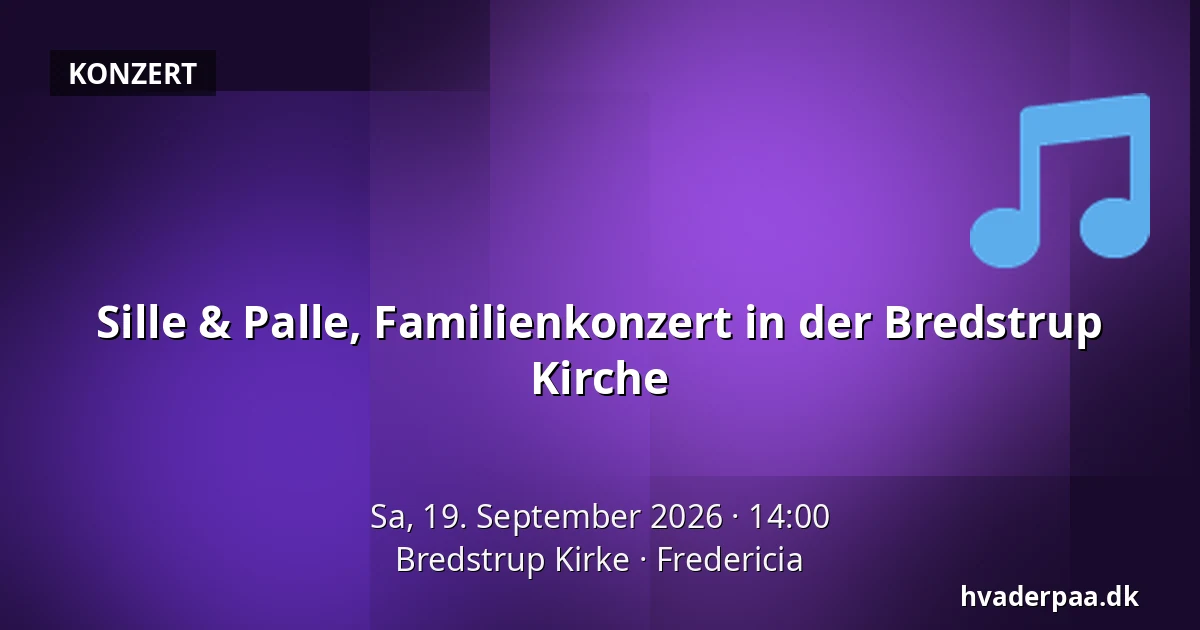Sille & Palle, Familienkonzert in der Bredstrup Kirche — Bredstrup Kirke, Fredericia