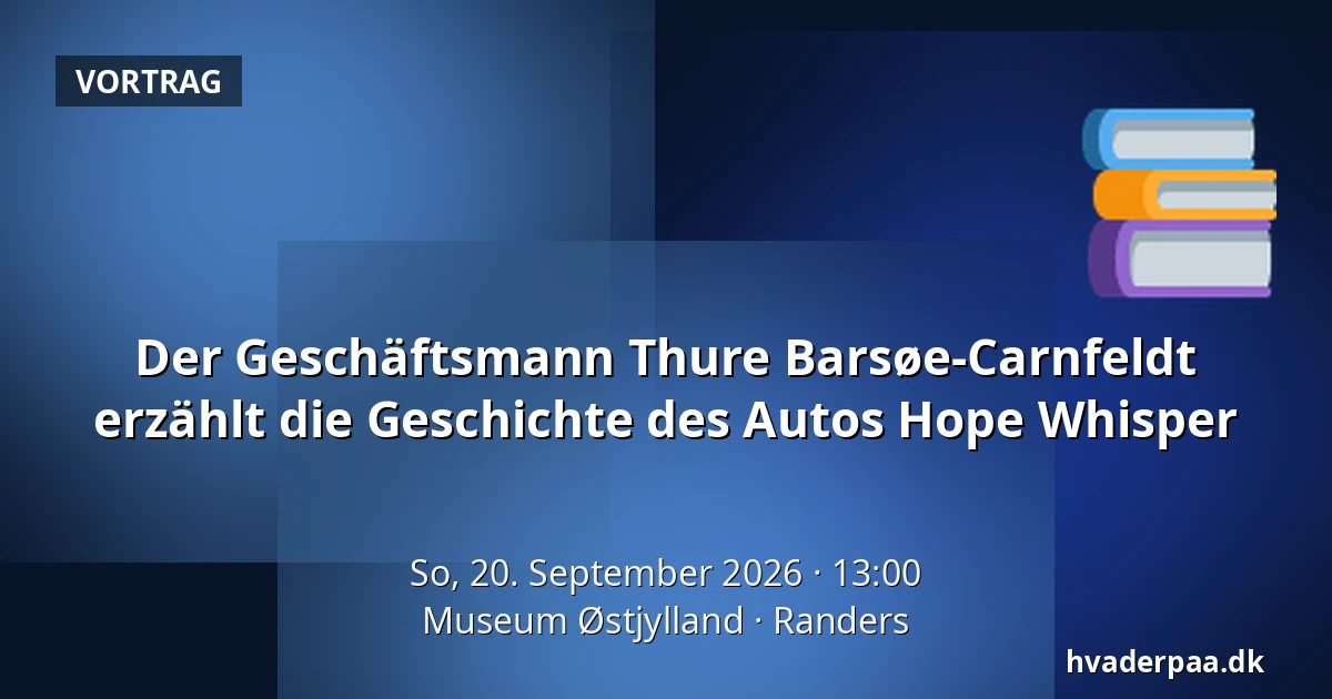 Der Geschäftsmann Thure Barsøe-Carnfeldt erzählt die Geschichte des Autos Hope Whisper — Museum Østjylland, Randers
