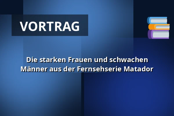 Die starken Frauen und schwachen Männer aus der Fernsehserie Matador — Innovest, Skjern