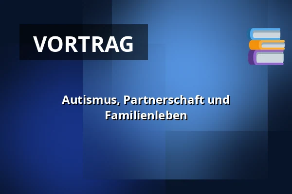 Autismus, Partnerschaft und Familienleben — Molis, Solrød Strand