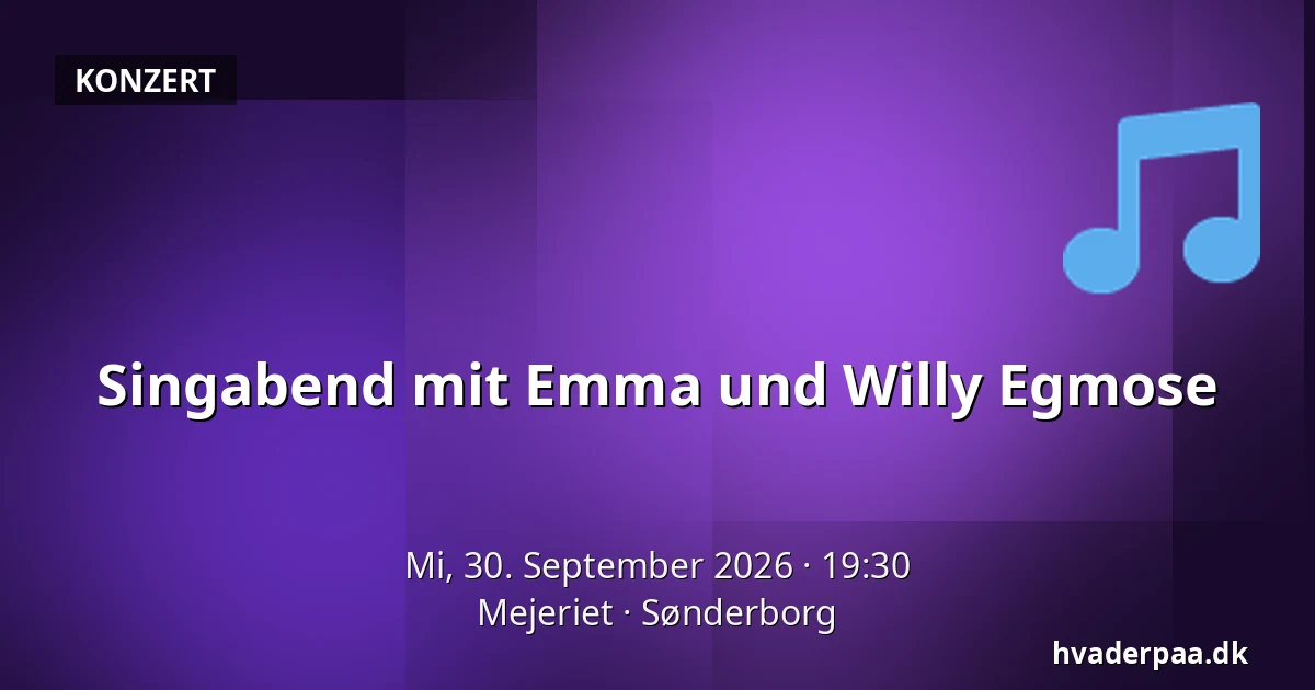 Singabend mit Emma und Willy Egmose — Mejeriet, Sonderburg