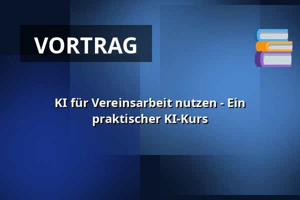 KI für Vereinsarbeit nutzen - Ein praktischer KI-Kurs — Billedsalen (5. sal), Kongens Lyngby