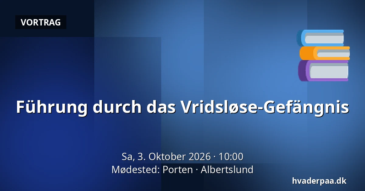 Führung durch das Vridsløse-Gefängnis — Mødested: Porten, Albertslund