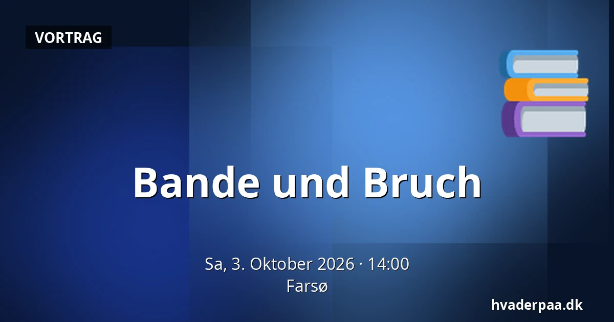 Bande und Bruch — Farsø