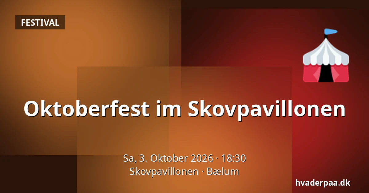 Oktoberfest im Skovpavillonen — Skovpavillonen, Bælum
