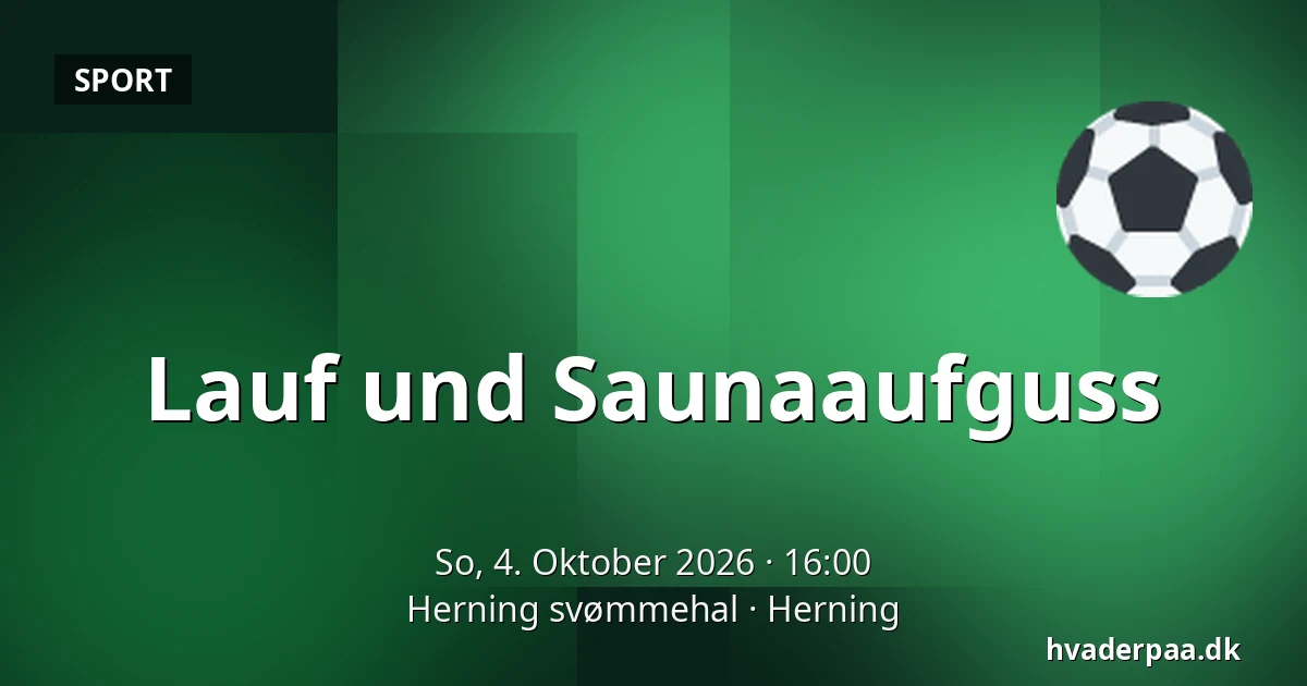 Lauf und Saunaaufguss — Herning svømmehal, Herning