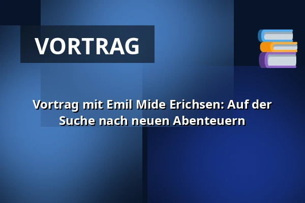 Vortrag mit Emil Mide Erichsen: Auf der Suche nach neuen Abenteuern — Kulturhuset Rejsestalden, Jægerspris