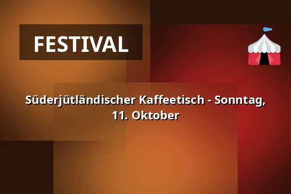 Süderjütländischer Kaffeetisch - Sonntag, 11. Oktober — Den Gamle Kro, Gråsten