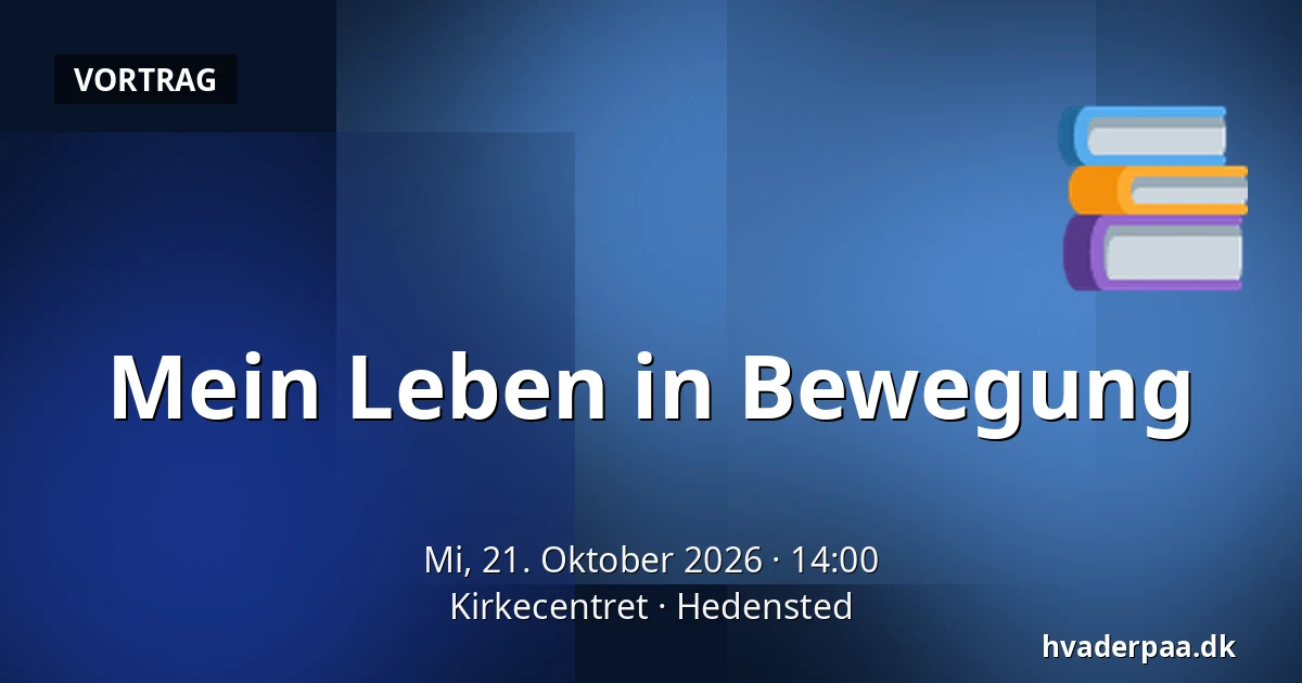 Mein Leben in Bewegung — Kirkecentret, Hedensted