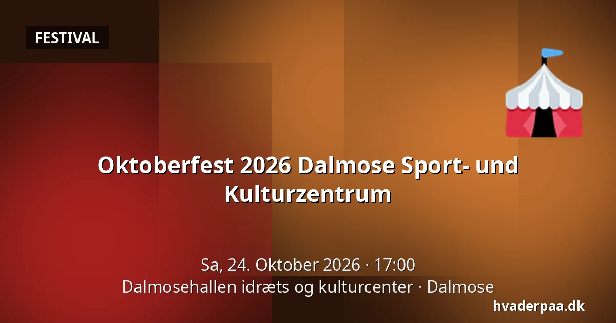 Oktoberfest 2026 Dalmose Sport- und Kulturzentrum — Dalmosehallen idræts og kulturcenter, Dalmose