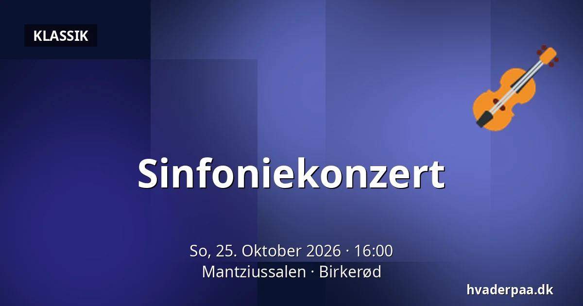 Sinfoniekonzert — Mantziussalen, Birkerød