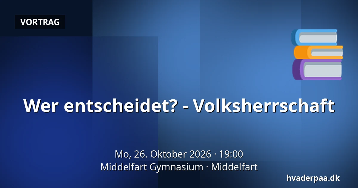 Wer entscheidet? - Volksherrschaft — Middelfart Gymnasium, Middelfart