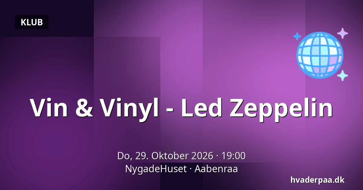 Vin & Vinyl - Led Zeppelin — NygadeHuset, Apenrade