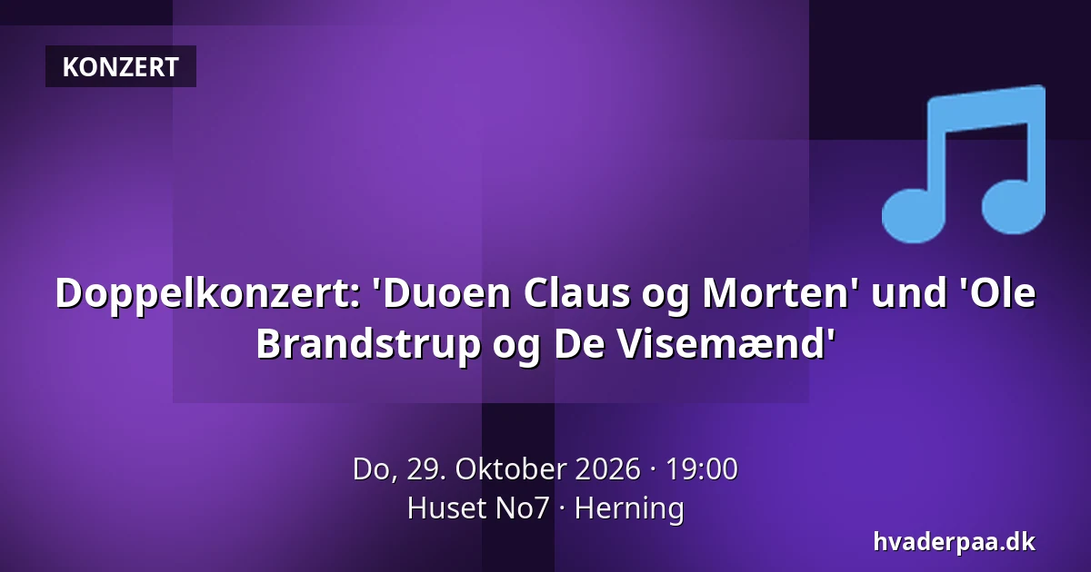 Doppelkonzert: 'Duoen Claus og Morten' und 'Ole Brandstrup og De Visemænd' — Huset No7, Herning