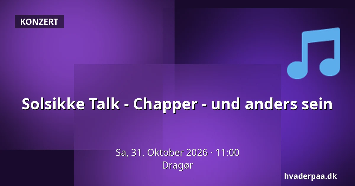 Solsikke Talk - Chapper - und anders sein — Dragør