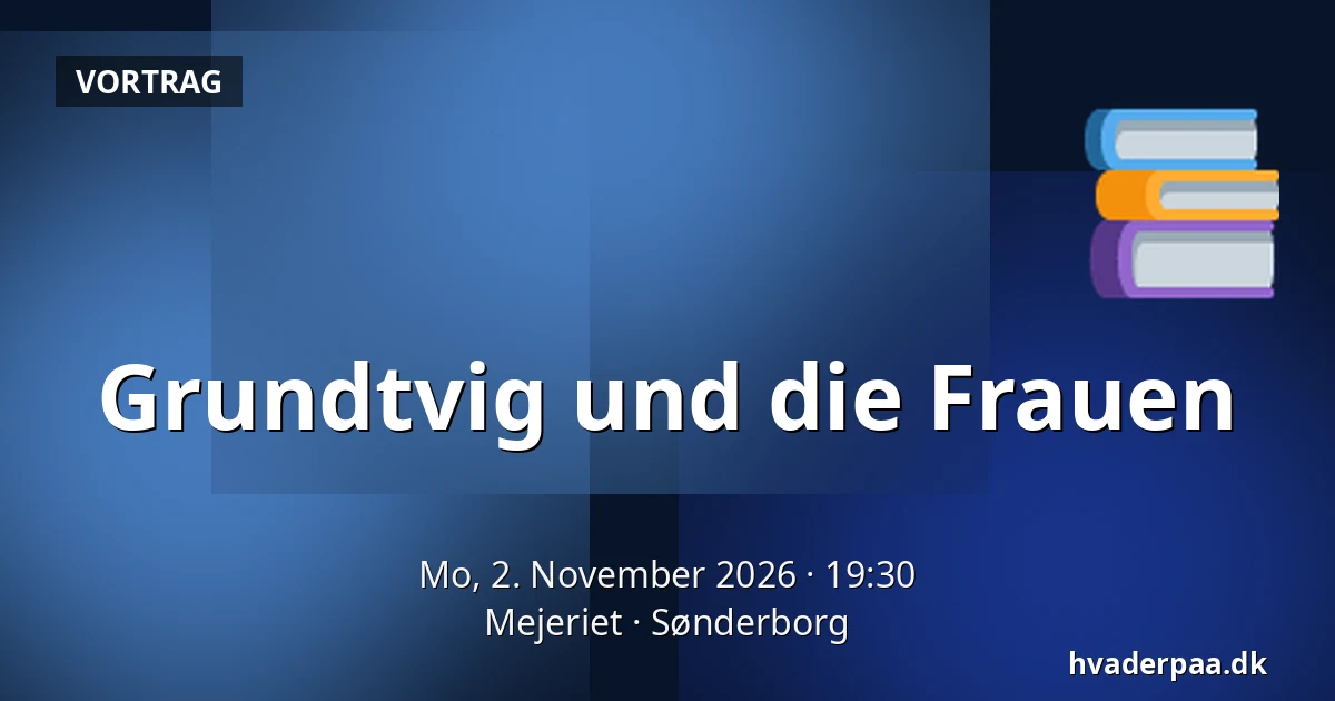 Grundtvig und die Frauen — Mejeriet, Sonderburg