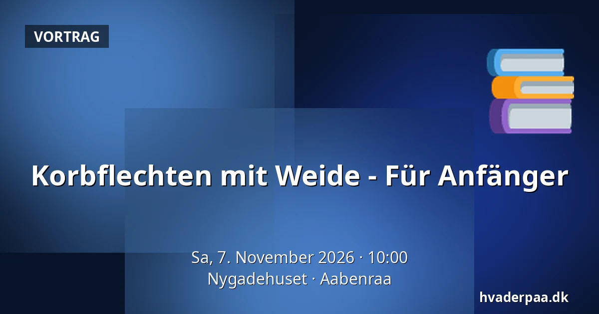 Korbflechten mit Weide - Für Anfänger — Nygadehuset, Apenrade