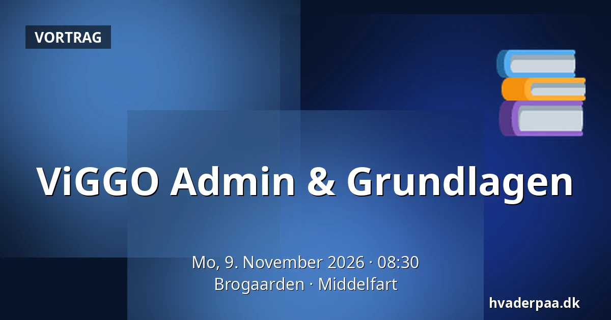 ViGGO Admin & Grundlagen — Brogaarden, Middelfart
