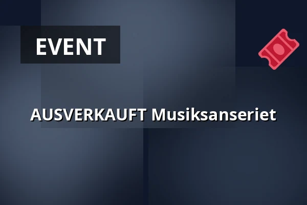 AUSVERKAUFT Musiksanseriet — Medborgerhuset, Taastrup