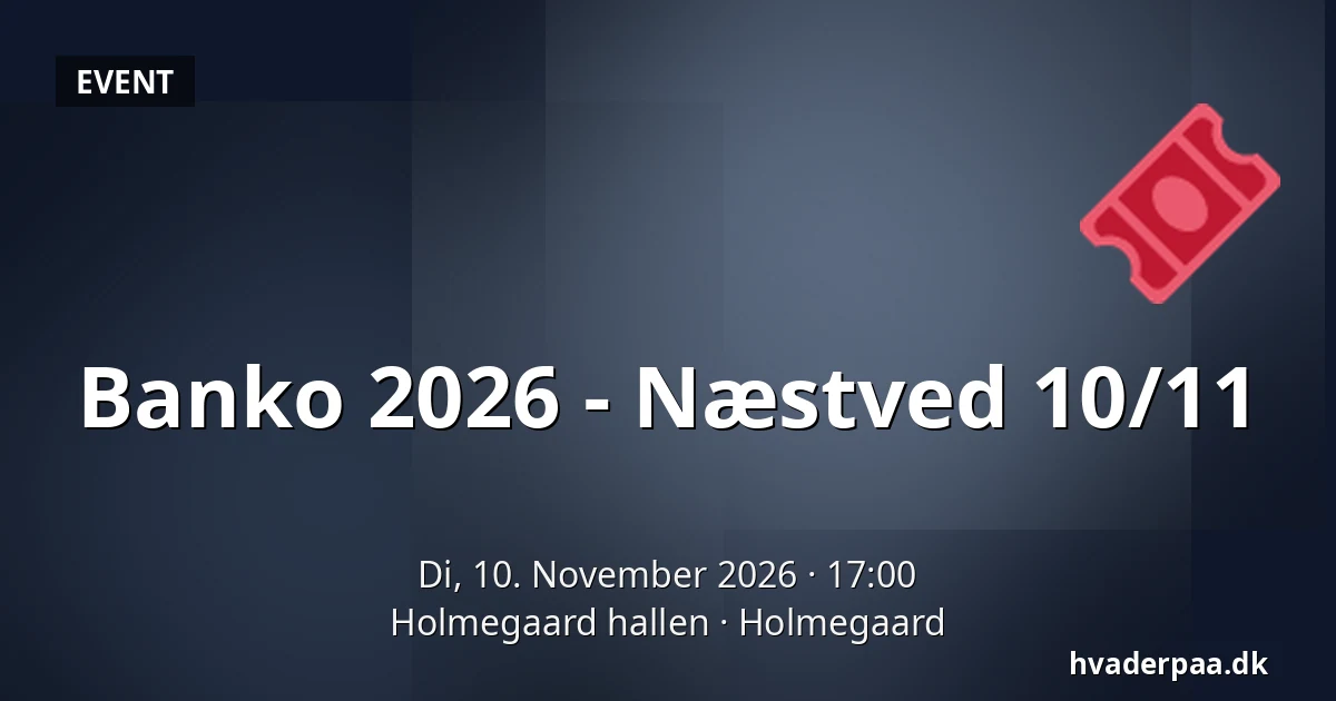 Banko 2026 - Næstved 10/11 — Holmegaard hallen, Holmegaard
