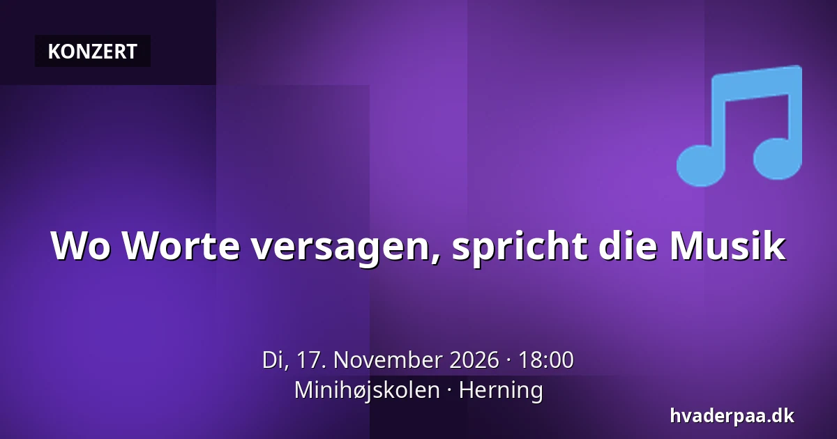 Wo Worte versagen, spricht die Musik — Minihøjskolen, Herning