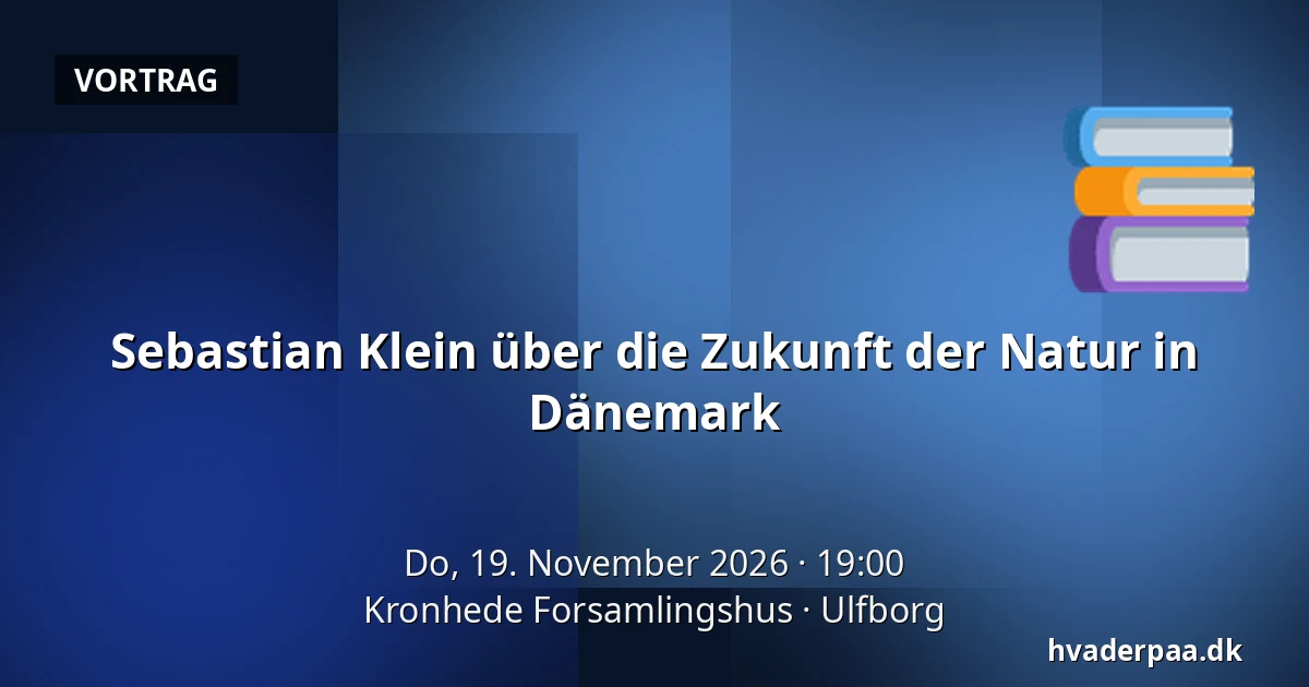 Sebastian Klein über die Zukunft der Natur in Dänemark — Kronhede Forsamlingshus, Ulfborg