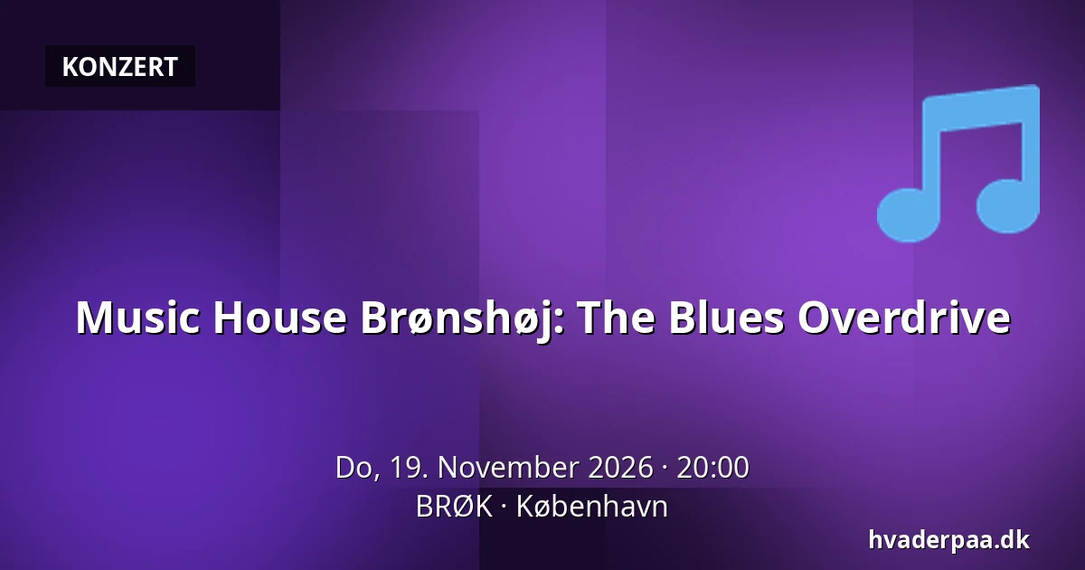 Music House Brønshøj: The Blues Overdrive — BRØK, Kopenhagen