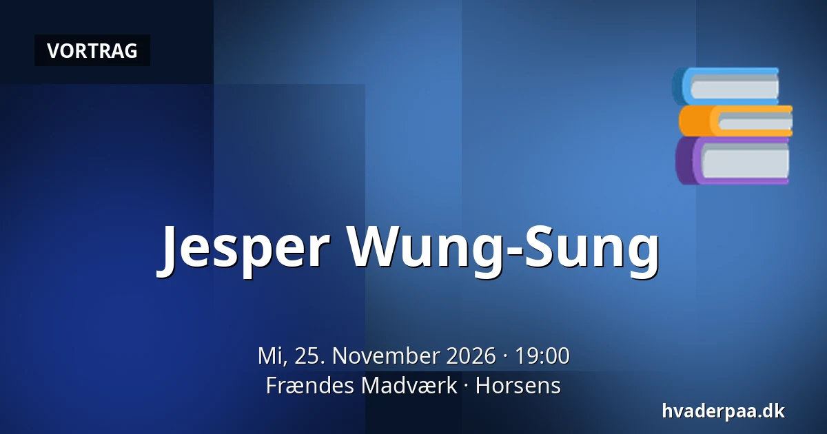 Jesper Wung-Sung — Frændes Madværk, Horsens