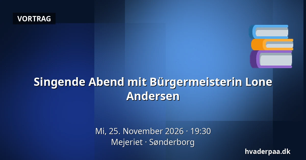Singende Abend mit Bürgermeisterin Lone Andersen — Mejeriet, Sonderburg