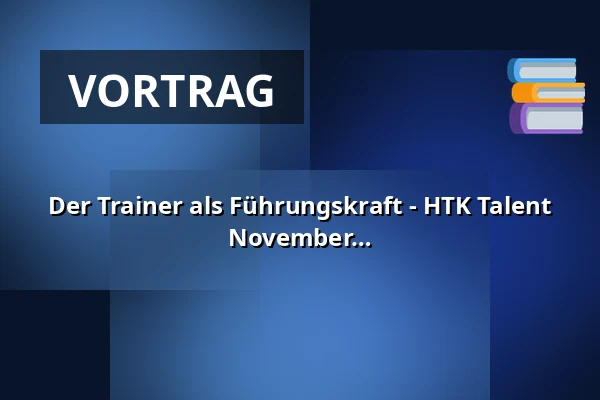 Der Trainer als Führungskraft - HTK Talent Trainer-Workshop Donnerstag 26. November 2026 — Taastrup Idrætscenter - i restauranten, Taastrup