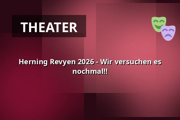 Herning Revyen 2026 - Wir versuchen es nochmal!! — Huset No7, Herning