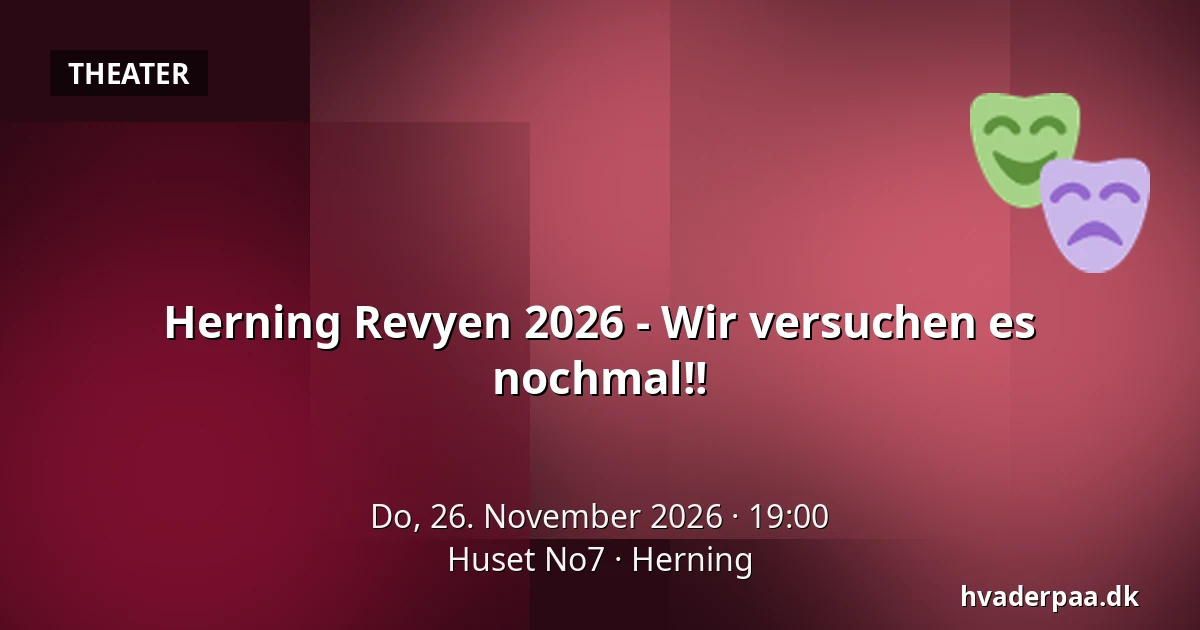 Herning Revyen 2026 - Wir versuchen es nochmal!! — Huset No7, Herning