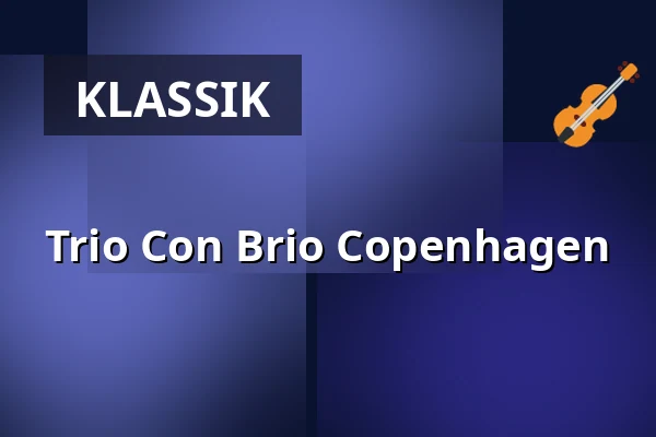 Trio Con Brio Copenhagen — Herlev Medborgerhus, Herlev