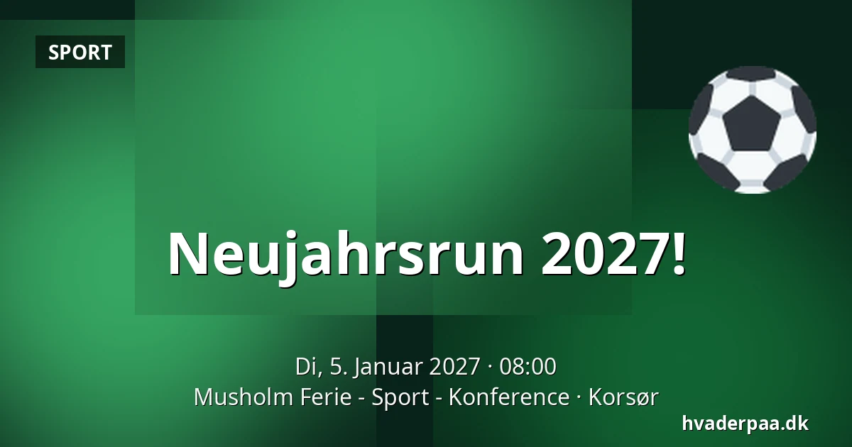 Neujahrsrun 2027! — Musholm Ferie - Sport - Konference, Korsør