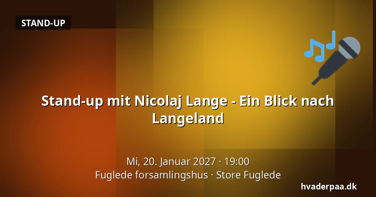Stand-up mit Nicolaj Lange - Ein Blick nach Langeland — Fuglede forsamlingshus, Store Fuglede